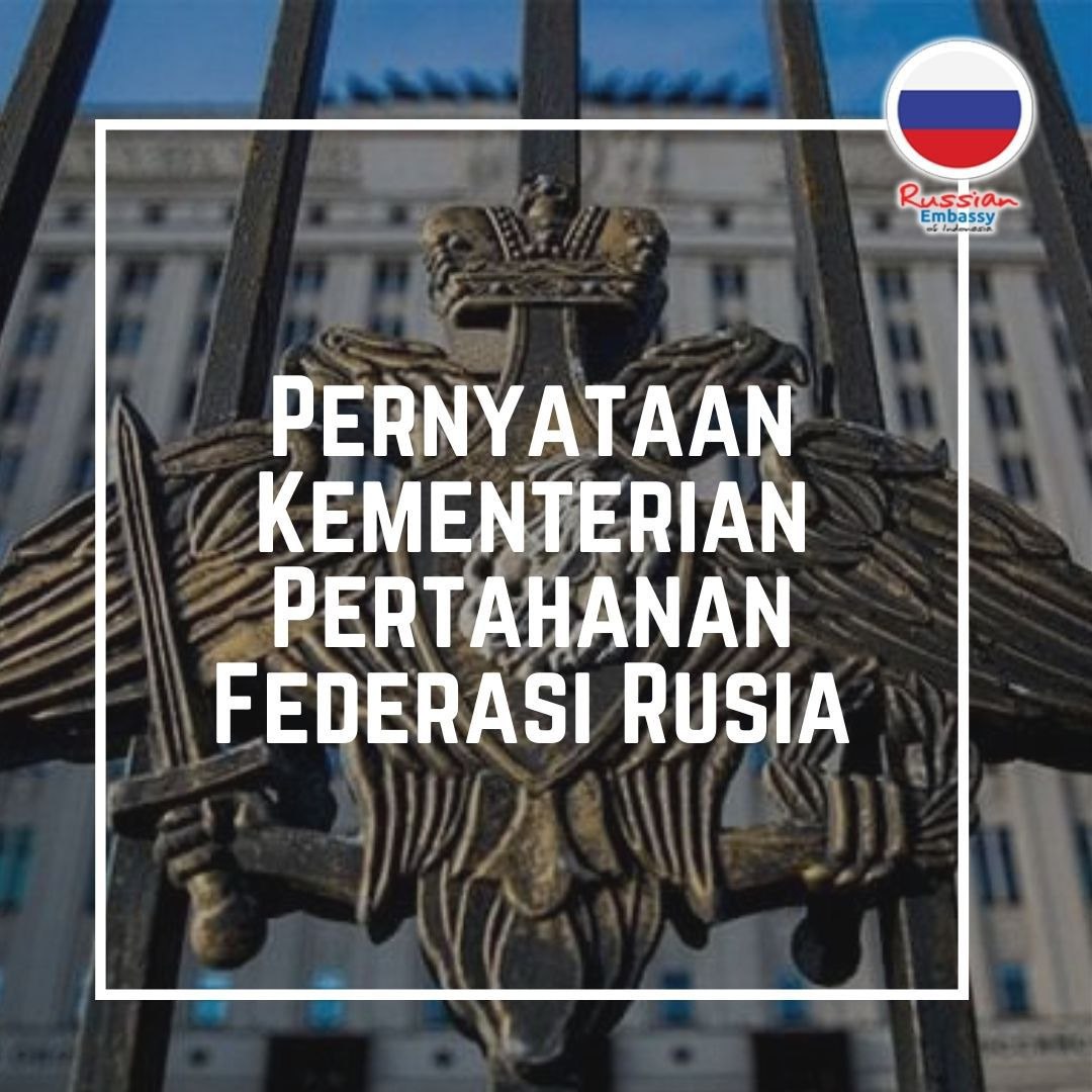 Laporan Kementerian Pertahanan Rusia tentang operasi militer khusus di Ukraina    